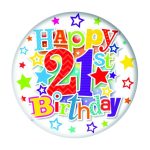 HAPPY 21ST BIRTHDAY BADGE – LARGE (UNISEX)