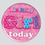 BIRTHDAY GIRL BADGE – MIXED DESIGNS