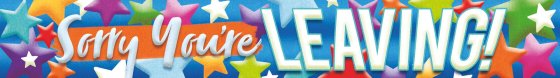 67 SORRY YOU’RE LEAVING BANNER – 2.7 M - Image 1